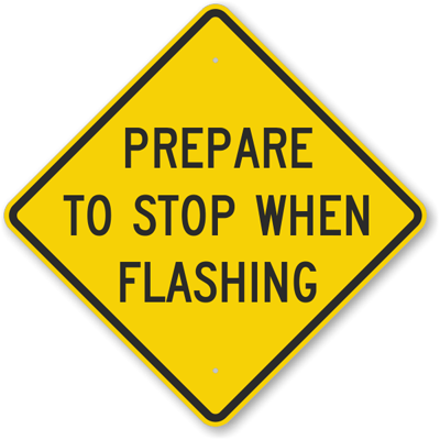 Prepare to Stop When Flashing
